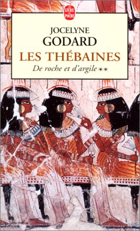 Les Thébaines. Vol. 2. De roche et d'argile