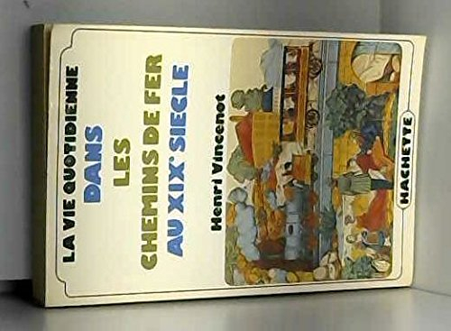 La Vie quotidienne dans les chemins de fer au 19e siècle