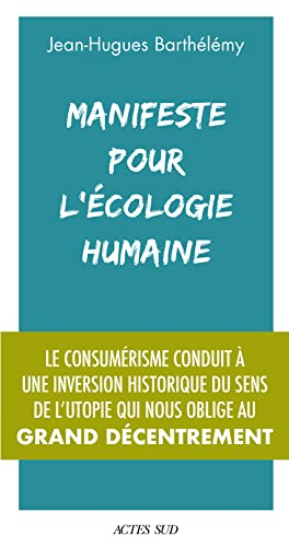 Manifeste pour l'écologie humaine : le consumérisme conduit à une inversion historique du sens de l'