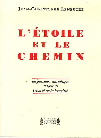 L'étoile et le chemin : un parcours initiatique autour de Lyon et de la banalité
