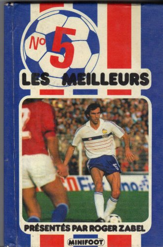 les meilleurs n,5 - minifoot - présentés par roger zabel