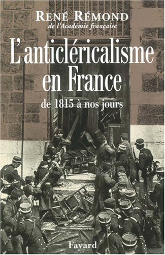 L'anticléricalisme en France de 1815 à nos jours