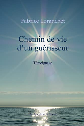 Chemin de vie d'un guérisseur: Témoignage