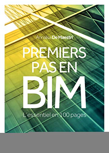 Premiers pas en BIM : l'essentiel en 100 pages