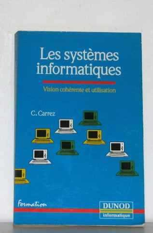 les systèmes informatiques : vision cohérente et utilisation