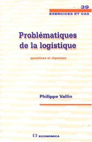 Problématiques de la logistique : questions et réponses