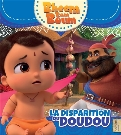 Bheem bam boum. La disparition du doudou