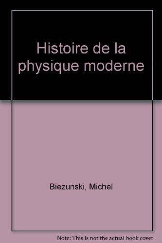 Histoire de la physique moderne