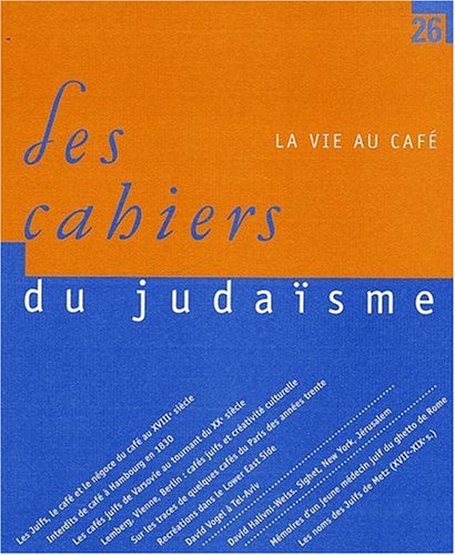 Cahiers du judaïsme (Les), n° 26. La vie au café