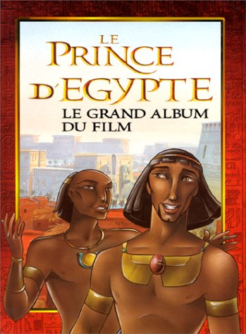 Le prince d'Egypte : le grand album du film