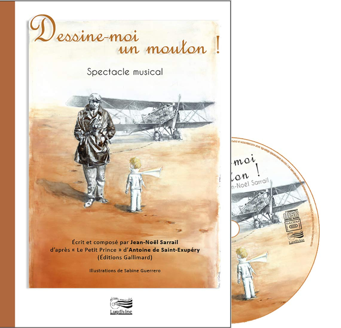 Dessine-moi un mouton ! : spectacle musical en 23 chansons d'après Le Petit Prince d'Antoine de Sain