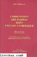 L'ordination des femmes dans l'Eglise catholique : réflexions sur une tradition du coucou