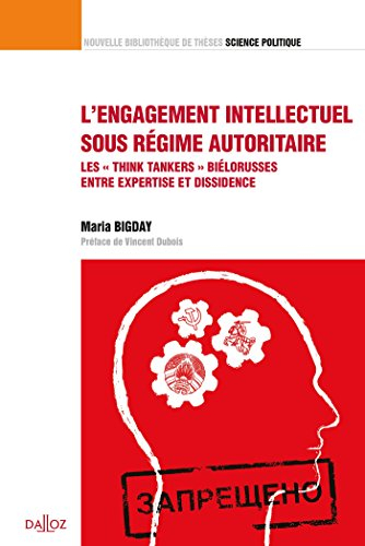 L'engagement intellectuel sous régime autoritaire : les think tankers biélorusses entre expertise et