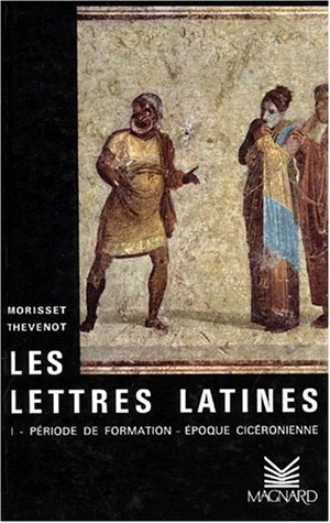 les lettres latines, époque cicéronienne, tome 1