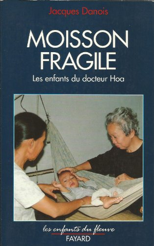 Moisson fragile : les enfants du docteur Hoa