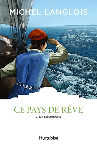 Ce pays de rêve. Vol. 2. La déchirure