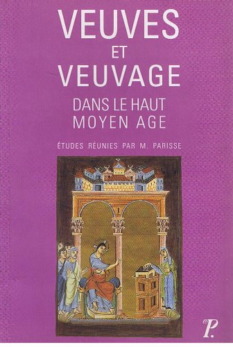 Veuves et veuvage : dans le haut Moyen Age