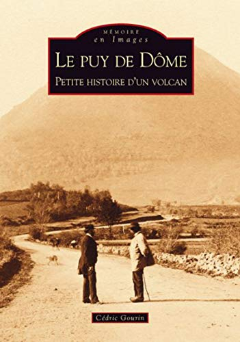 Le Puy de Dôme : petite histoire d'un volcan