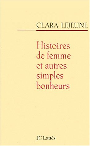Histoires de femme et autres simples bonheurs