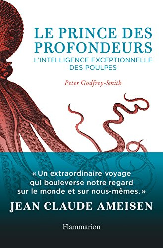 Le prince des profondeurs : l'intelligence exceptionnelle des poulpes