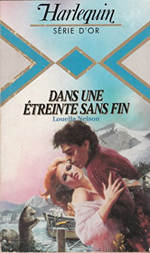 dans une étreinte sans fin : collection : harlequin série or n, 103