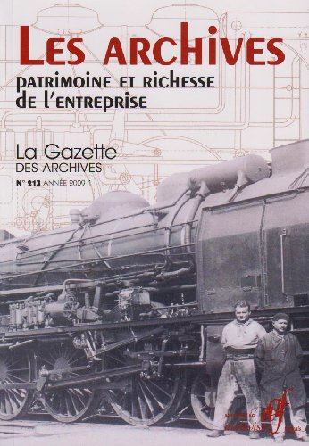 Gazette des archives (La), n° 213. Les archives, patrimoine et richesse de l'entreprise : actes du c