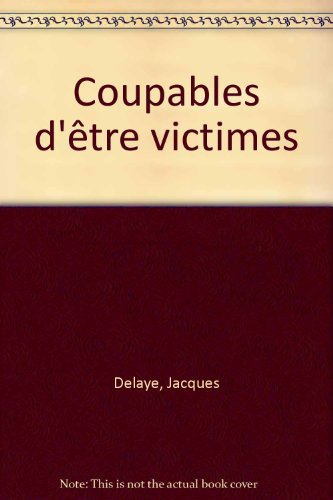 Coupables d'être victimes