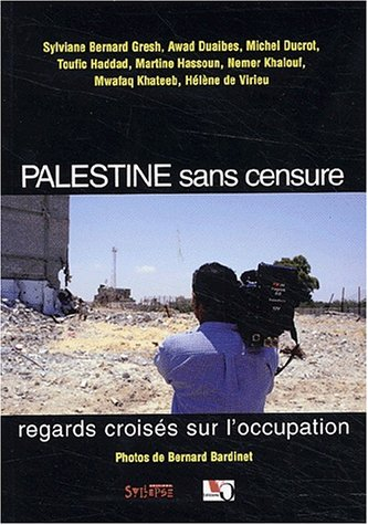 Palestine sans censure : regards croisés sur l'occupation