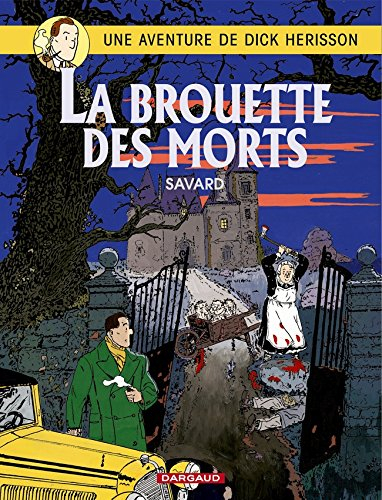 Une aventure de Dick Hérisson. Vol. 10. La brouette des morts