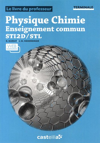 Physique chimie, enseignement commun STI2D-STL, terminale : livre du professeur