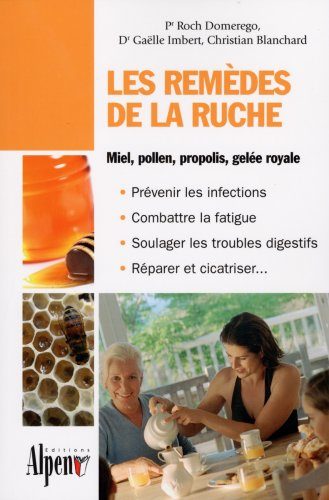Les remèdes de la ruche : découvrez tous les bienfaits santé des produits de la ruche !