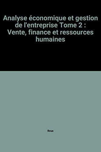 Analyse économique et gestion de l'entreprise Tome 2 : Vente, finance et ressources humaines