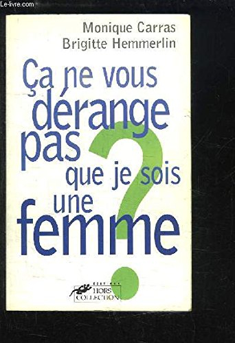 Ca ne vous dérange pas que je sois une femme ?