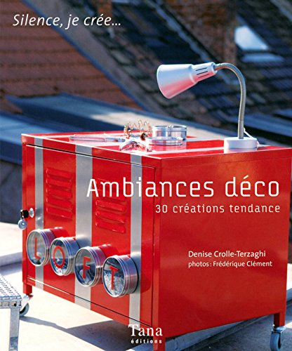 Ambiances déco : 30 créations tendance