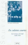 En culottes courtes : sur les bancs de l'école, 1936-1944