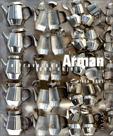Arman, la traversée des objets : exposition, Vence, 1er juillet 2000-mars 2001