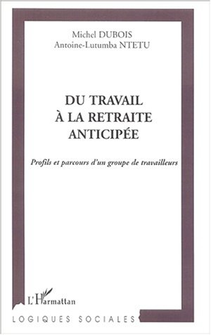 Du travail à la retraite anticipée : profils et parcours d'un groupe de travailleurs