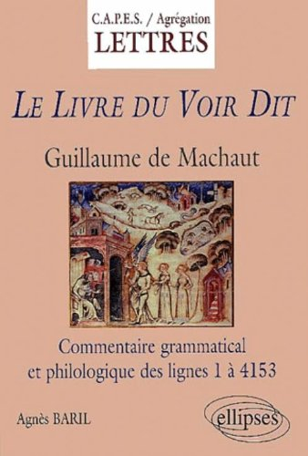Guillaume de Machaut, Le livre du voir dit : commentaire grammatical et philologique des lignes 1 à 