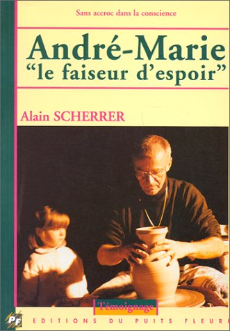 André-Marie, le faiseur d'espoir