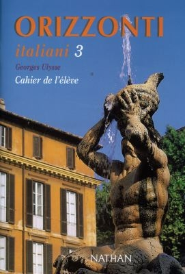 Orizzonti italiani, niveau 3 : cahier de l'élève