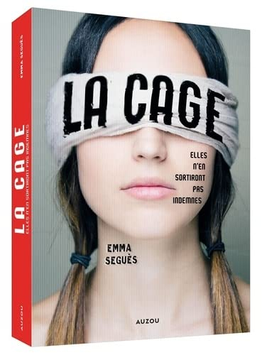 La cage : elles n'en sortiront pas indemnes