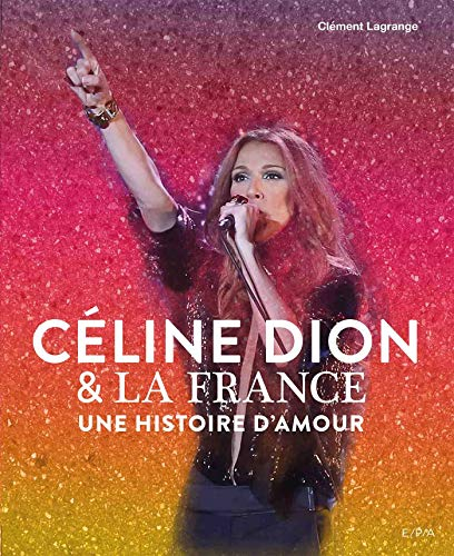 Céline Dion & la France : une histoire d'amour