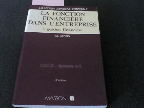La Fonction financière dans l'entreprise. Vol. 1. Gestion financière