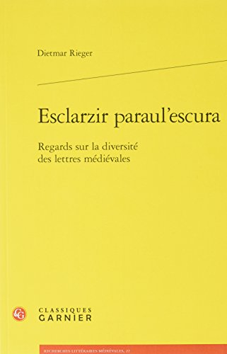 Esclarzir paraul'escura : regards sur la diversité des lettres médiévales