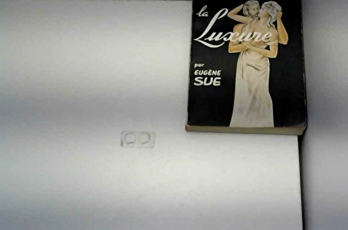 eugène sue. la luxure