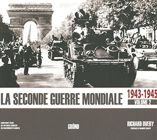 La Seconde Guerre mondiale. Vol. 2. 1943-1945