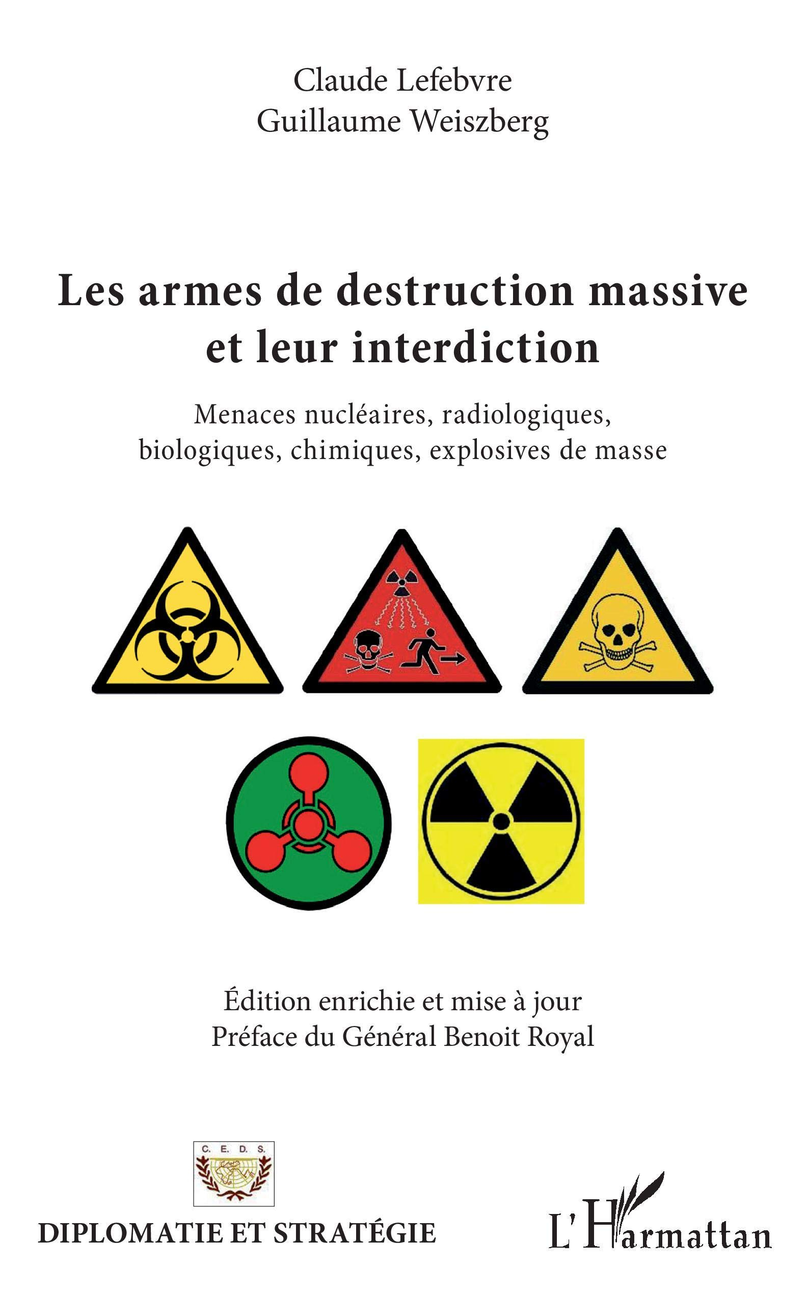 Les armes de destruction massive et leur interdiction : menaces nucléaires, radiologiques, biologiqu