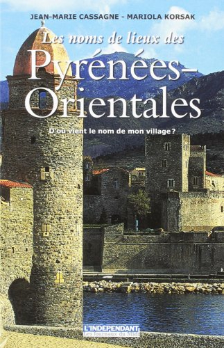 Les noms de lieux des Pyrénées-Orientales : d'où vient le nom de mon village ?