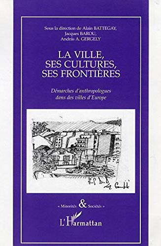 La ville, ses cultures, ses frontières : démarches d'anthropologues dans des villes d'Europe