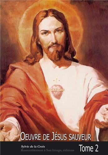 Oeuvre de Jésus sauveur. Vol. 2